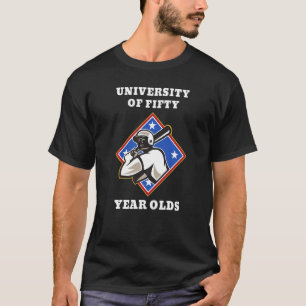 University Of Fifty Year Olds Funny 50th Birthday  T-Shirt
