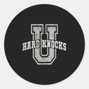 University Of Hard Knocks Life Goals College Schoo Classic Round Sticker