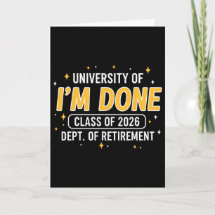 University Of Im Done Cl Of 2026 Funny Teacher Ret Card