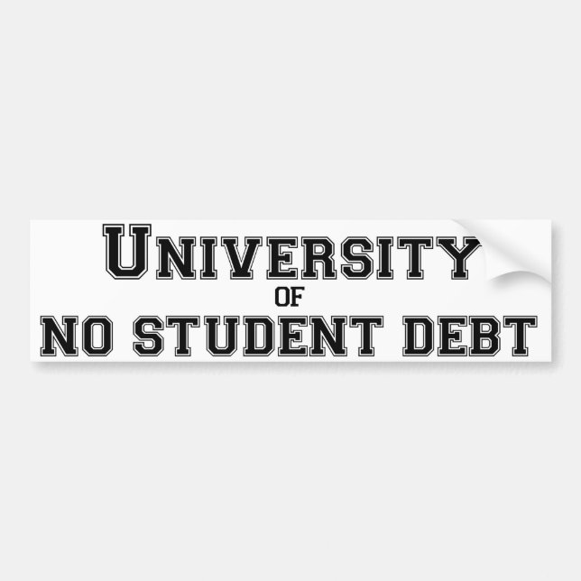 University of No Student Debt Bumper Sticker (Front)