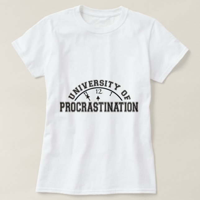 University of Procrastination T-Shirt (Design Front)