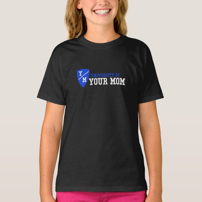 University of Your Mum Embroidered  T-Shirt (Front)