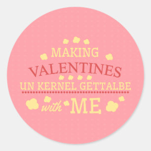 Unkernel Gettable Valentines With Me Classic Round Sticker