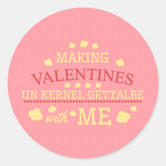 Unkernel Gettable Valentines With Me Classic Round Sticker