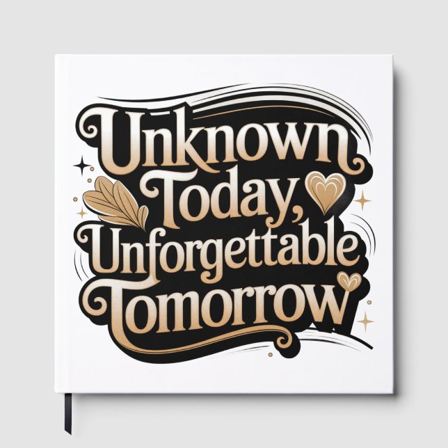 Unknown Today, Unforgettable Tomorrow Guest Book (Front)