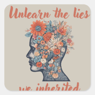 Unlearn The Lies We've Inherited Square Sticker
