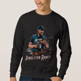 Unleash the Power with Demolition Ranch Sweatshirt
