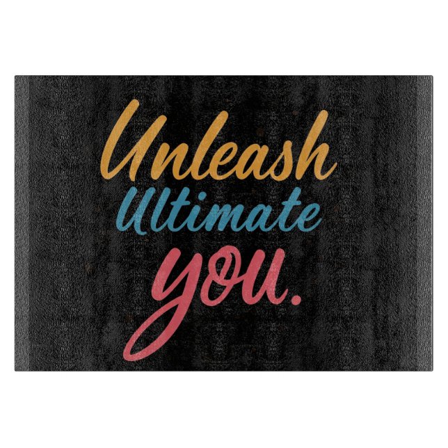 Unleash Ultimate You Cutting Board (Front)