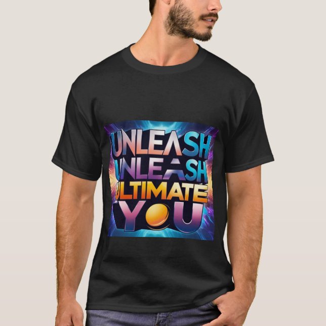 Unleash Ultimate You" T-Shirt Design (Front)