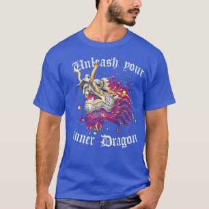 Unleash Your Inner Dragon Chinese Dragon Motivatio T-Shirt