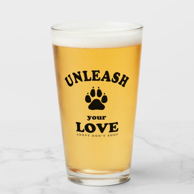 Unleash your love | Dog Adoption Quote Glass (Front Filled)