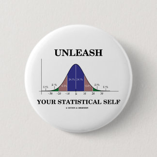 Unleash Your Statistical Self (Bell Curve Humour) 6 Cm Round Badge