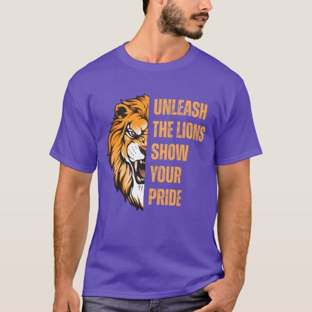 Unleashhe Lions Show Your Pride Apparel funny T-Shirt (Front)
