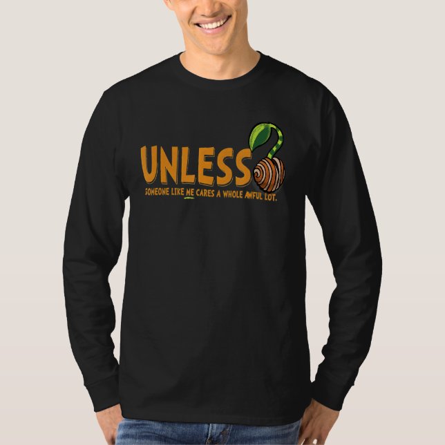 Unless Someone Like Me Plants A Tree Seed Earth Da T-Shirt (Front)