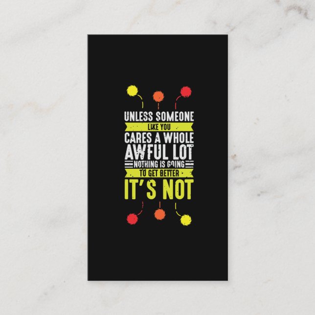 Unless Someone Like You Cares A Whole Awful Lot Business Card (Front)