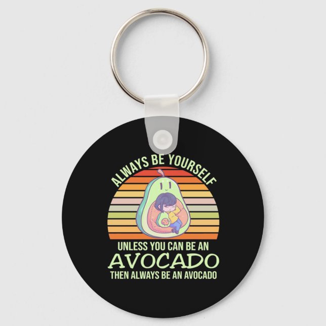 Unless You Can Be An Avocado Key Ring (Front)