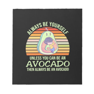 Unless You Can Be An Avocado Notepad