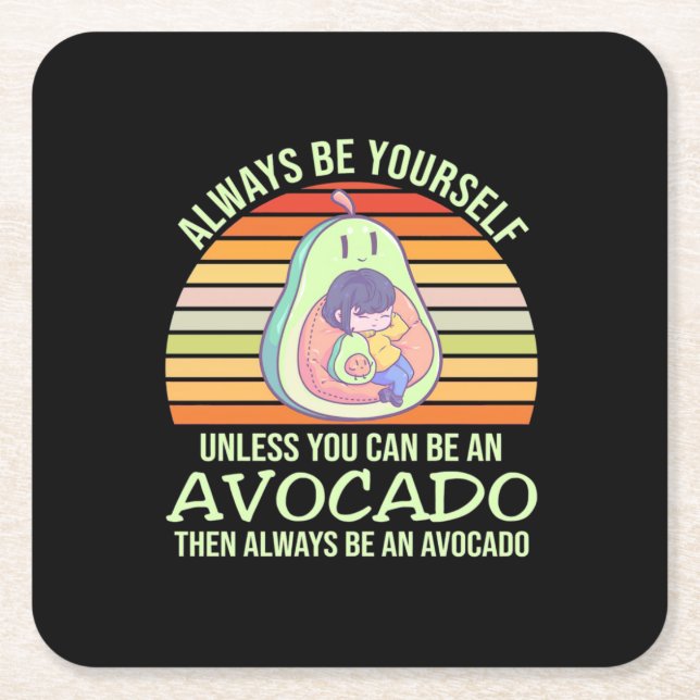 Unless You Can Be An Avocado Square Paper Coaster (Front)