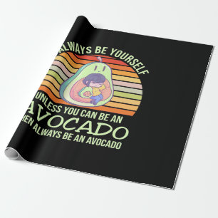 Unless You Can Be An Avocado Wrapping Paper
