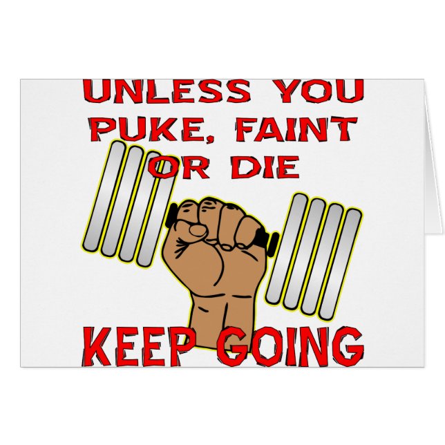 Unless You Puke Faint Or Die Keep Going (Front Horizontal)