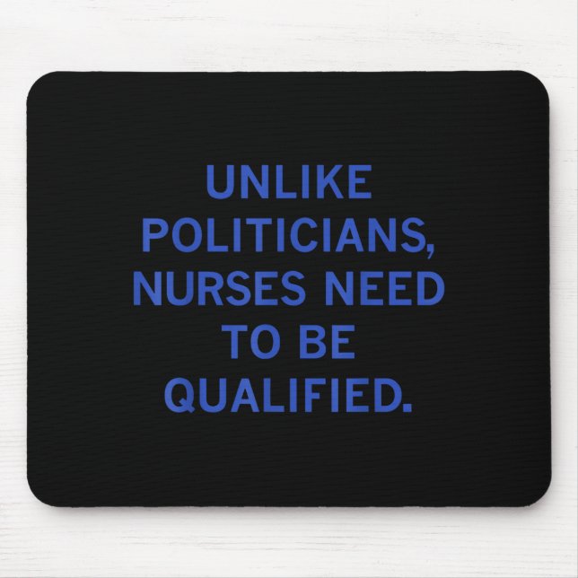 Unlike Liticians Nurses Funny Need To Be Qualified Mouse Mat (Front)
