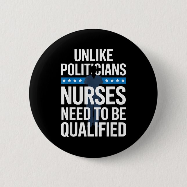 Unlike Liticians Nurses Need To Be Qualified Sarca 6 Cm Round Badge (Front)