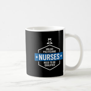 Unlike Liticians Nurses Need To Be Qualified Sarca Coffee Mug