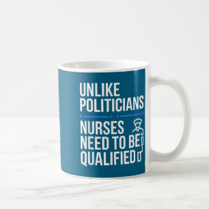 Unlike Liticians Nurses Need To Be Qualified Sarca Coffee Mug