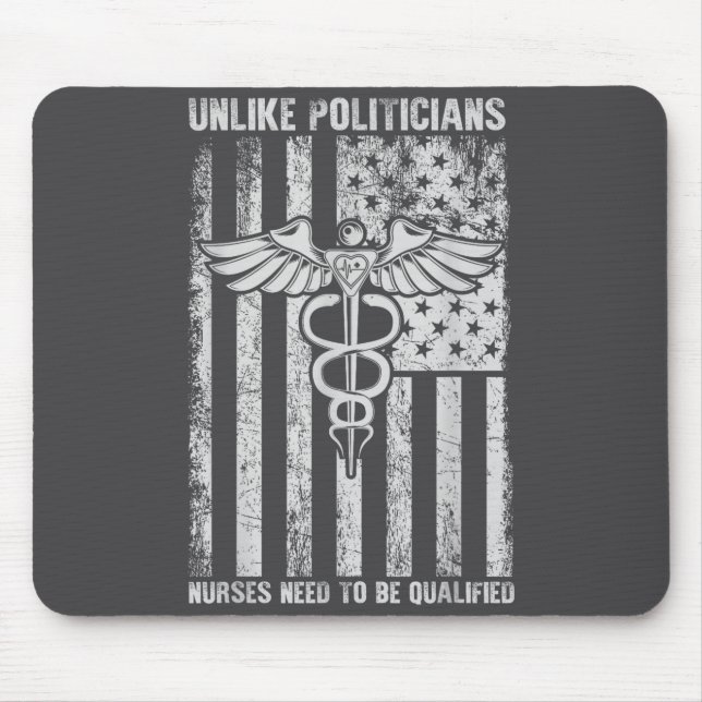 Unlike Liticians Sarcasm Quote Nurses Need To Be Q Mouse Mat (Front)