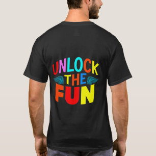 Unlock the Fun. T-Shirt