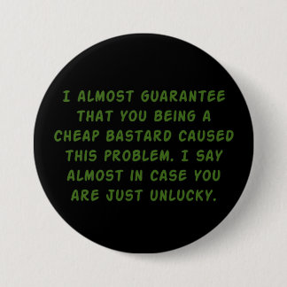Unlucky Cheap Bastard 7.5 Cm Round Badge