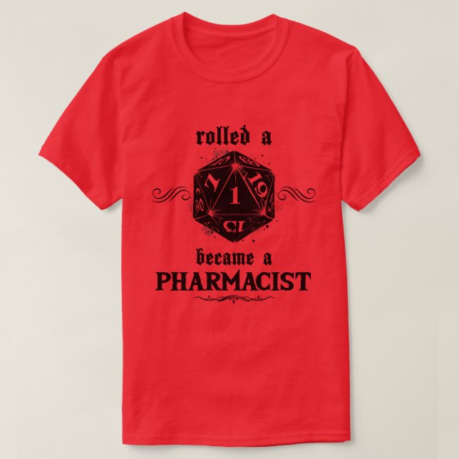 Unlucky Roll Pharmacist T-Shirt (Design Front)