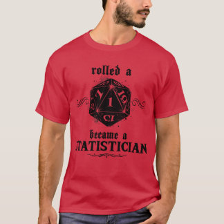Unlucky Roll Statistician T-Shirt