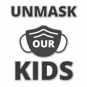 Unmask our kids