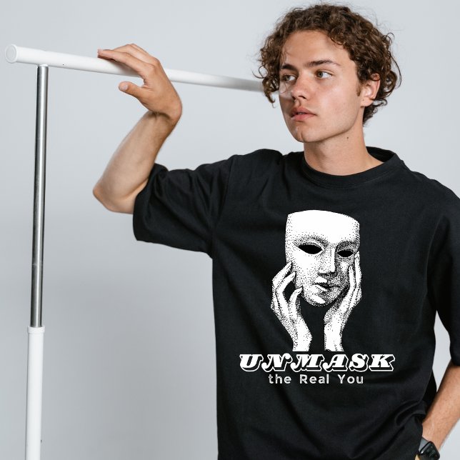 Unmask the real you street wear  T-Shirt (Creator Uploaded)