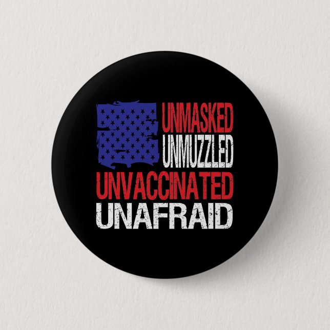 Unmasked Unmuzzled Unvaccinated Unafraid 6 Cm Round Badge (Front)