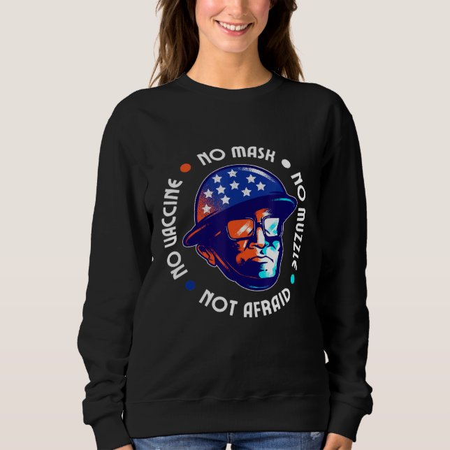 Unmasked Unmuzzled Unvaccinated Unafraid American  Sweatshirt (Front)