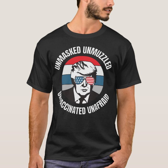 Unmasked Unmuzzled Unvaccinated Unafraid - Awesome T-Shirt (Front)
