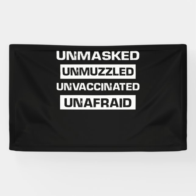 Unmasked Unmuzzled Unvaccinated Unafraid Banner (Horizontal)