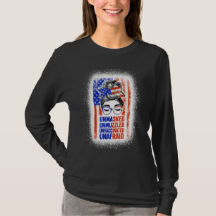 Unmasked Unmuzzled Unvaccinated Unafraid Messy Bun T-Shirt