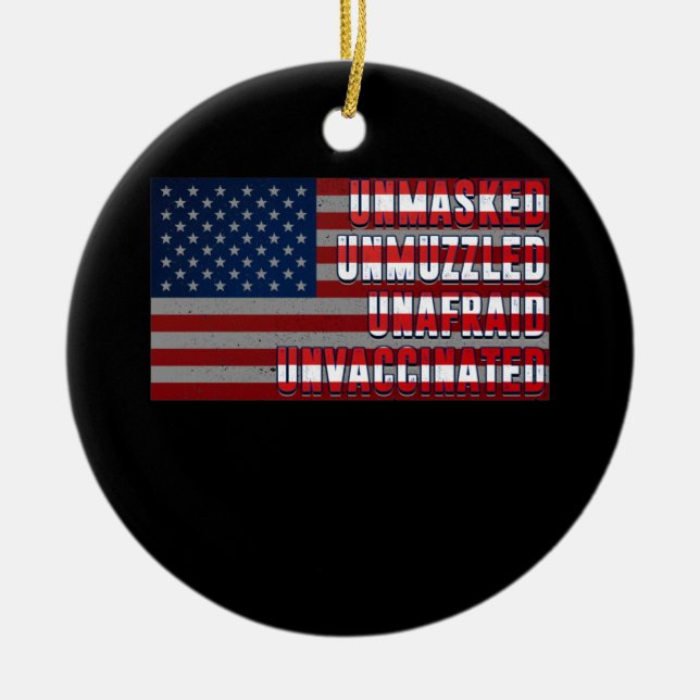 Unmasked Unmuzzled Unvaccinated Unafraid US Flag Ceramic Tree Decoration (Front)