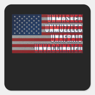 Unmasked Unmuzzled Unvaccinated Unafraid US Flag Square Sticker