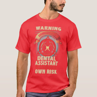 Unmedicated Dental Assistant T-Shirt