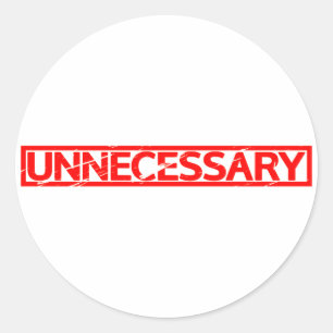 Unnecessary Stamp Classic Round Sticker