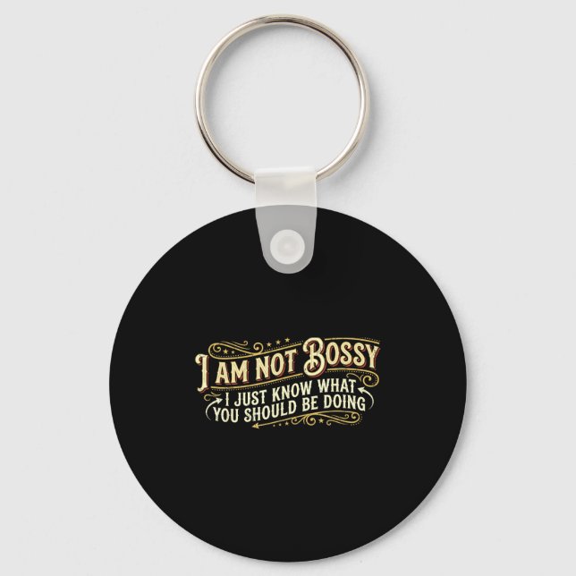 Unny Bossy People _ Not Bossy I Just Know - Sarcas Key Ring (Front)
