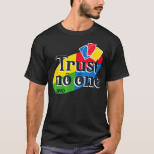 Uno - Trust No T-Shirt