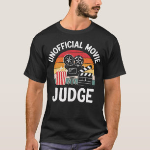Unofficial Movie Judge Unpaid Movie Critic Film Re T-Shirt
