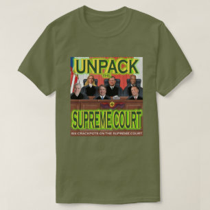 Unpack The Supreme Court T-Shirt