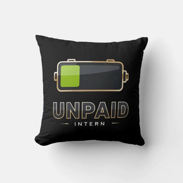 Unpaid Intern Battery 1% – Funny Work Burn V1 Cushion (Front)