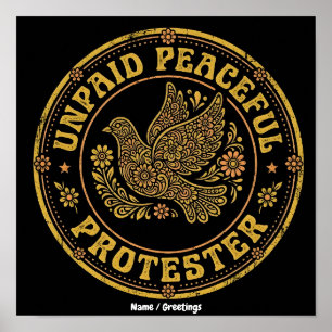 Unpaid Peaceful Protester Retro Floral Peace Dove Poster